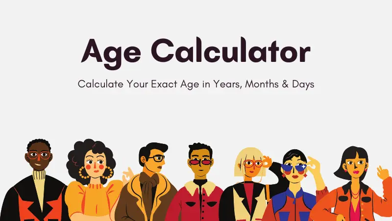 Age Calculator – Calculate Your Exact Age in Years, Months & Days
