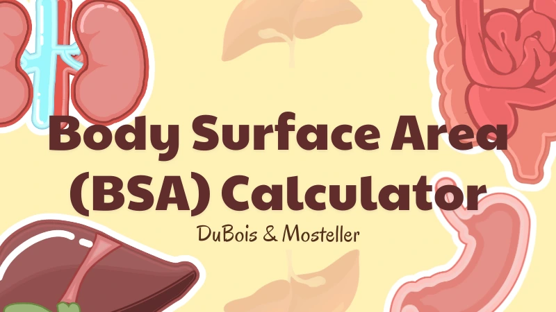 Body Surface Area (BSA) Calculator – DuBois & Mosteller Formula