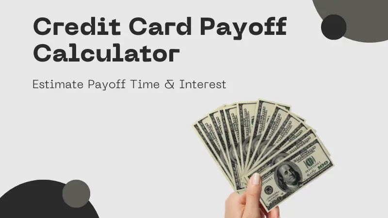 Credit Card Payoff Calculator – Estimate Payoff Time & Interest