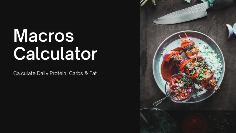 Macros Calculator – Calculate Daily Protein, Carbs & Fat