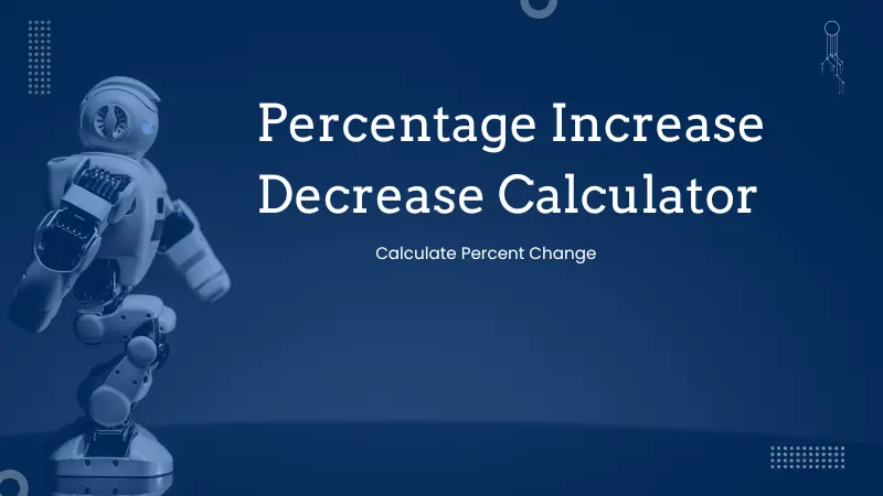 Percentage Increase Decrease Calculator – Calculate Percent Change
