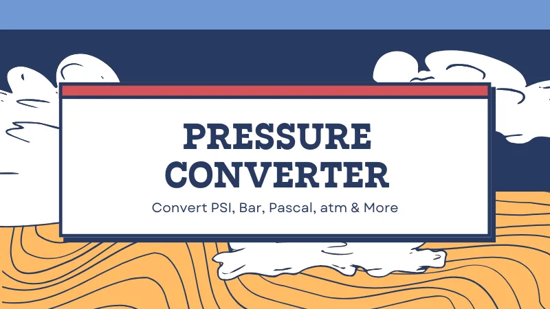 Pressure Converter – Convert PSI, Bar, Pascal, atm & More