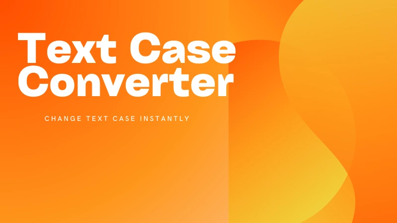 Text Case Converter – Change Text Case Instantly
